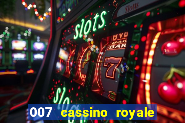 007 cassino royale filme completo em portugues